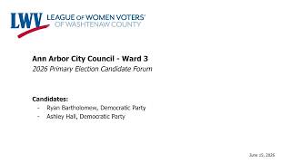 Ann Arbor Ward 3 City Council 2026 Democratic Primary Candidate Forum