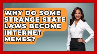Why Do Some Strange State Laws Become Internet Memes? | You Cant Make This Law Up News