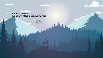 Raad Alkurdi   Surah Ash Sharh The Opening Forthرعد الكردي   سورة  الشرح