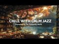 Chill with calm jazz escaping to the tranquility world with jazzpresso vibes