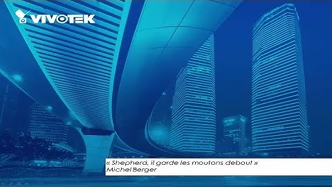 Webinar VIVOTEK -  Nouvel utilitaire VIVOTEK Shepherd 2 (fr)