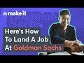 How To Get A Job At Goldman Sachs