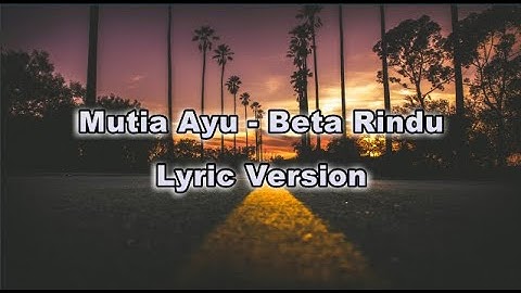 Mutia Ayu - Beta Rindu