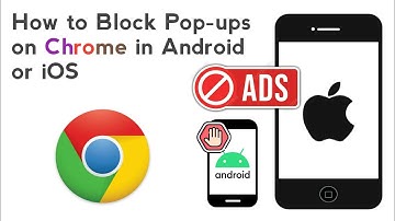 How to Block Popups on Chrome Android or iOS
