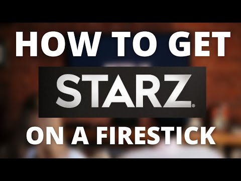 How To Get Starz on a ANY Firestick