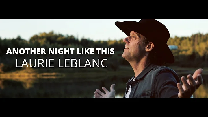 Laurie LeBlanc - Another Night Like This (Official...