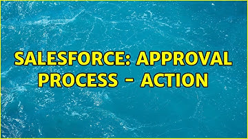 Salesforce: Approval process - action (2 Solutions!!)
