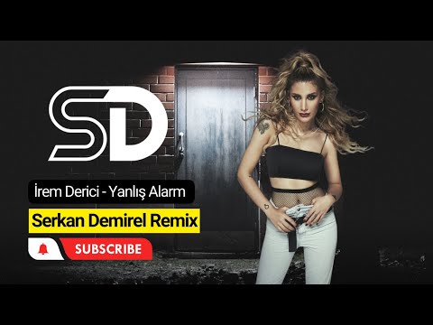 İrem Derici - Yanlış Alarm / 2024 (Serkan Demirel Remix)