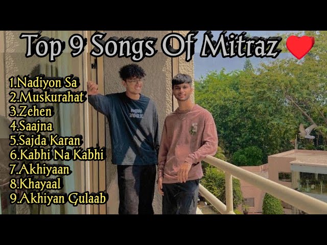 Mitraz Top 9 Songs ♥️ || Top 9 Songs of Mitraz class=