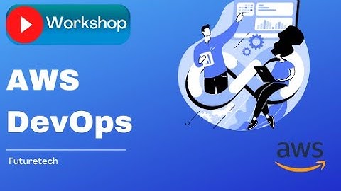 AWS DevOps Workshop By Futuretech  Day1