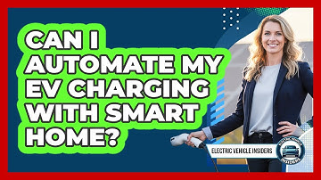 Can I Automate My EV Charging With Smart Home?