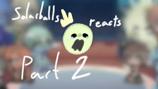 Solarballs reacts to..... part 2 (Angst)