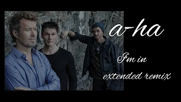 a-ha - I'm in  [Extended Remix]