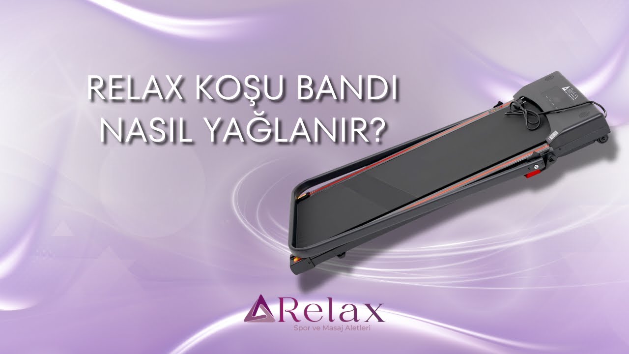 Relax Koşu Bandı Nasıl Yağlanır?