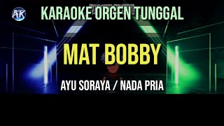 MAT BOBBY - NADA PRIA / KARAOKE ORGEN TUNGGAL / AYU SORAYA