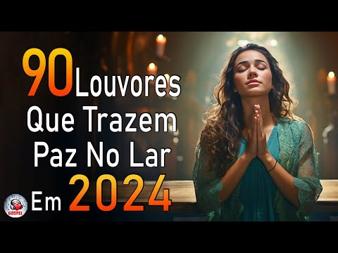 Louvores De Adoração - Louvores Para Dormir, Músicas Gospel Mais Tocadas 