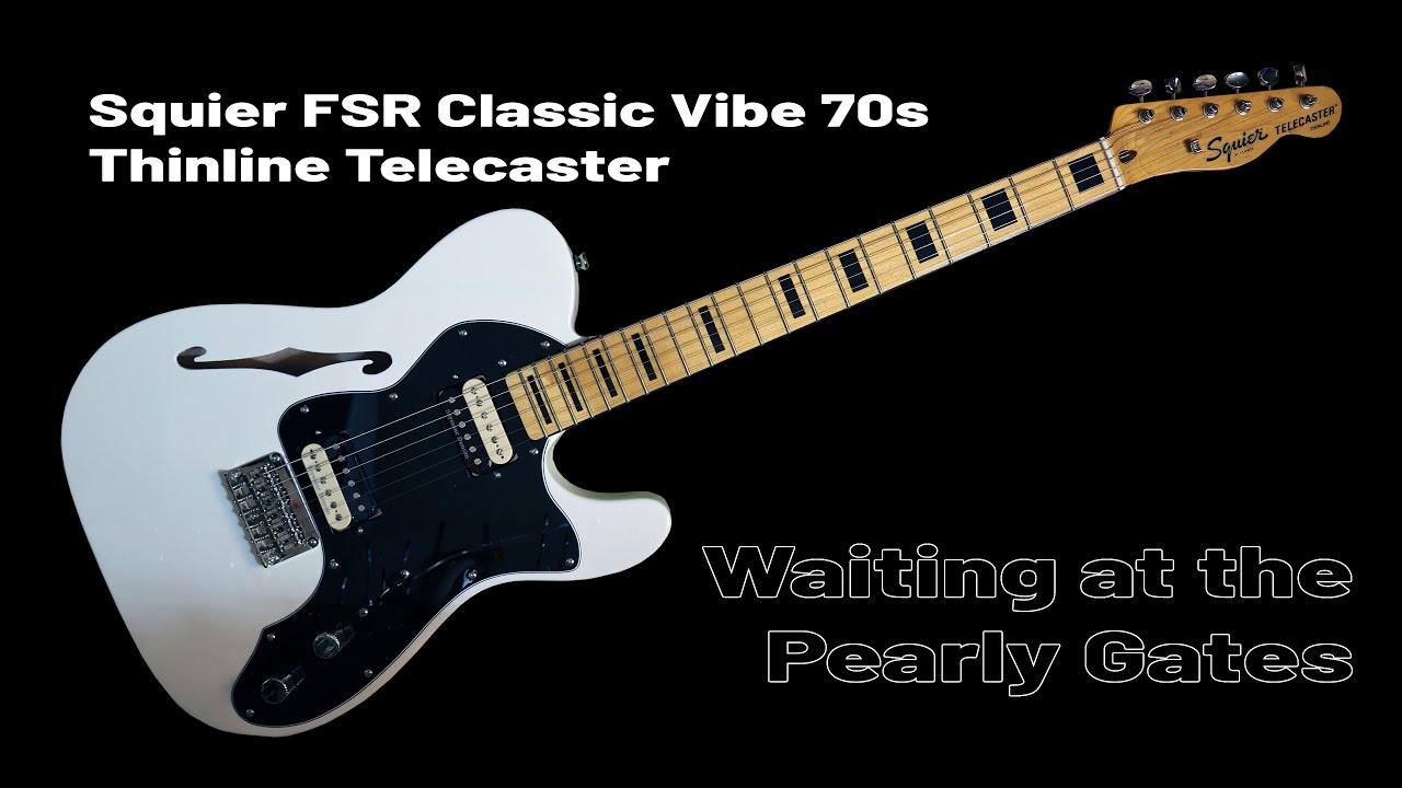 ギター Squier FSR Tele Thinline UPGRADES - Squier FSR Classic Vibe 70s Thinline Telecaster