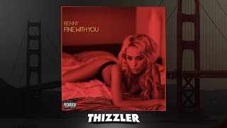 Benny - Fine With You [Thizzler.com Exclusive]