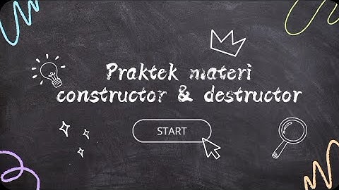 Praktek pertemuan 3 : constructor & destructor