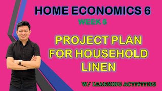 PROJECT PLAN FOR HOUSEHOLD LINEN / TLE 6 Home Economics Week 6 MELC BASED