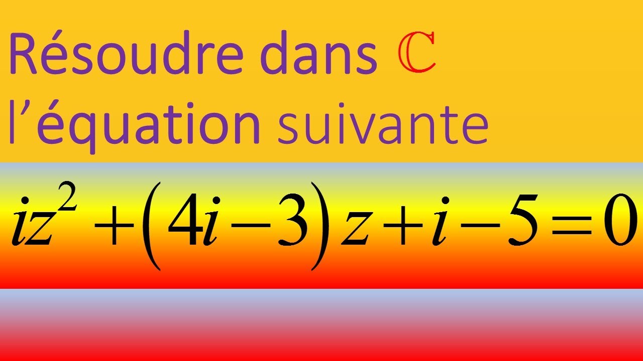 Résoudre dans C une équation de second degré - YouTube