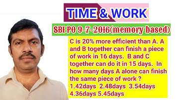 C is 20% more efficient than A. A and B together can finish a piece of work in 16 days.  B and C tog