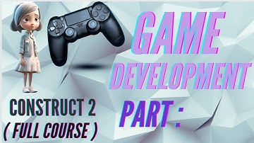 Game development course part 1 | Construct 2 software se game kaise bnaaei | Game kaise bnaaei |