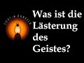 Was ist die Lästerung des Heiligen Geistes?