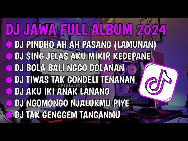 DJ JAWA FULL ALBUM VIRAL TIKTOK 2024 || DJ PINDO AH AH PASANG KANG TANPO WANGENAN X SATRU !! class=