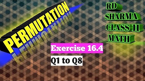 Permutation Class 11  | Rd sharma class11  Exercise 16.4  Q1 to Q8 | Rd Sharma Class 11 Solution