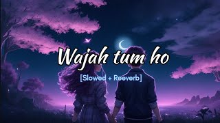 Wajah tum ho [Slowed   reverb] Lyrical song | Lofimx | Armaan Malik | Unknown Music