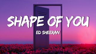 Ed Sheeran - Shape of You (Lyrics)