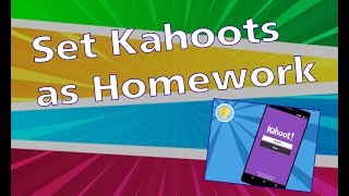 Kahoot assign as homework