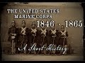 United States Marine Corps - 1846 to 1865 - A Short History