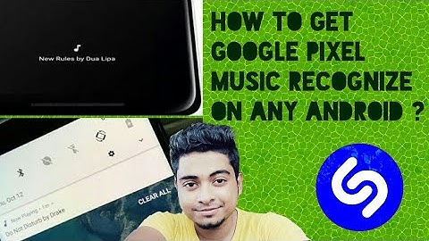 HOW TO GET GOOGLE PIXEL 2 MUSIC RECOGNIZE FEATURES ON YOUR ANDROID ? || EXPLAINED AND REVIEW ||