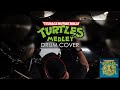 Teenage mutant ninja turtles  theme medley drum cover 19872016