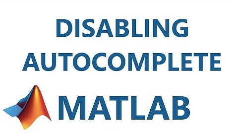 Matlab: How to disable autocomplete