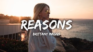 Brittany Maggs - Reasons (Lyrics)