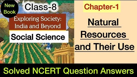Class 8 Social Science | Chapter 1 | NCERT Question Answers Solved | Natural Resources and Their Use