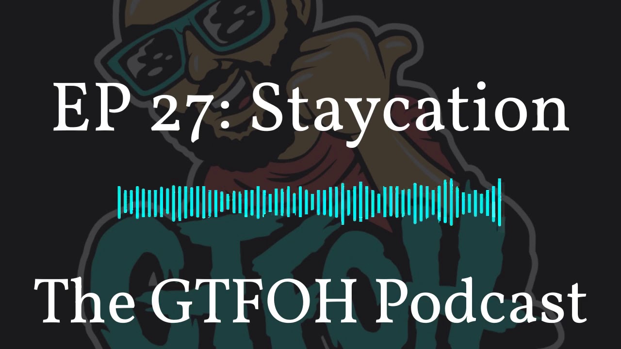 EP 27 "Staycation"