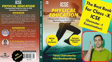 ICSE Physical Education  - The Book for ICSE Class -X - Semester -1 Examination.