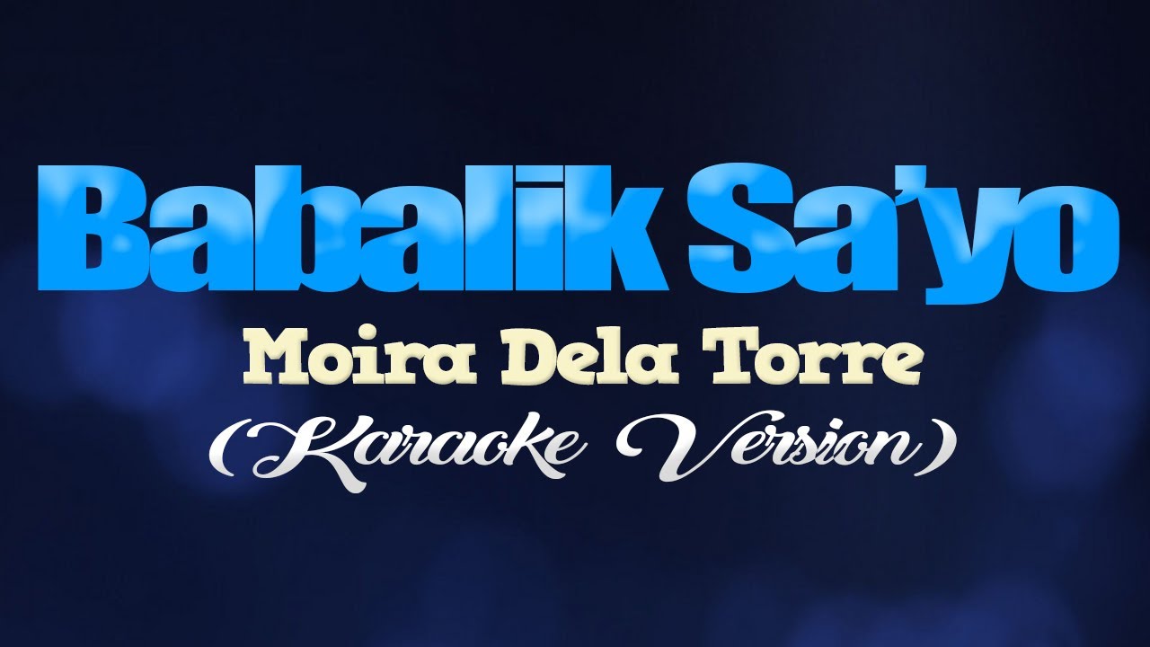 BABALIK SAYO   Moira Dela Torre CoversPH KARAOKE VERSION