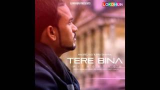 Tere Bina (Full Song) I Angrej Ali ft. Pav Dharia I Latest Punjabi Songs 2016