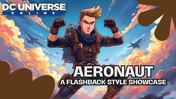 Aeronaut | A Flashback Styles Showcase | DCUO