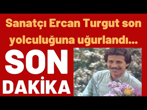 Sanatçı Ercan Turgut  uğurlandı...