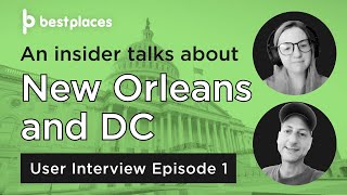 BestPlaces user interview 1: Victoria and David talk New Orleans and DC