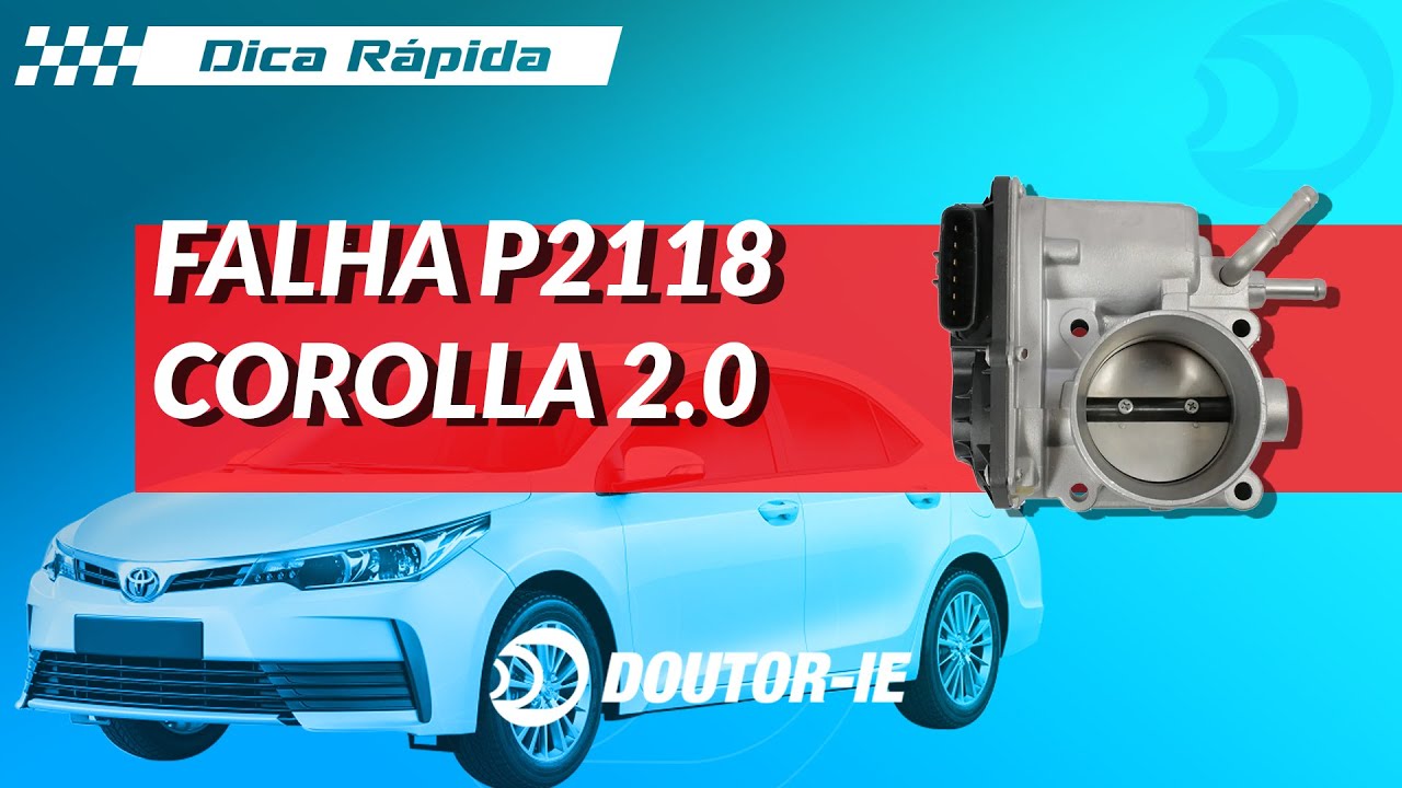Toyota Corolla 2.0 16V 3ZR FBE com Falha P2118 | Doutor-IE - YouTube