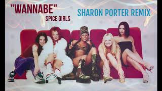 SPICE GIRLS- WANNABE-(SHARON PORTER REMIX)