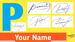 P Signature Style Best Signature For My Name Beautiful Signatures How To Write A Signature