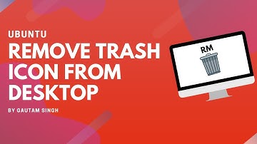 Hide Trash Icon From Desktop | Ubuntu